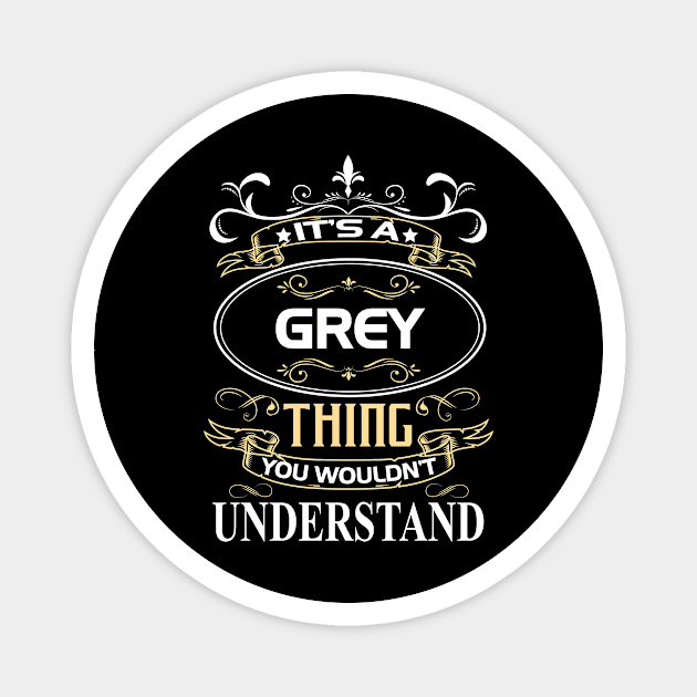 Grey Name Shirt It's A Grey Thing You Wouldn't Understand Magnet by Sparkle Ontani